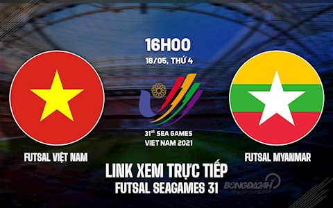 Link xem trực tiếp Futsal Việt Nam vs Futsal Myanmar 16h00 hôm nay 18/5 ở đâu?