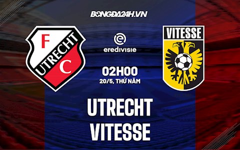 Nhận định,  Utrecht vs Vitesse 2h00 ngày 20/5 (VĐQG Hà Lan 2021/22)