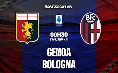Nhận định, soi kèo Genoa vs Bologna 22h15 ngày 21/5 (Serie A 2021/22)