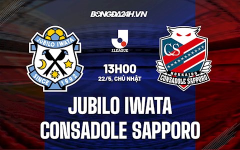 Nhận định Jubilo Iwata vs Consadole Sapporo 13h00 ngày 22/5 (VĐQG Nhật Bản 2022)