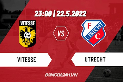 Nhận định,  Vitesse vs Utrecht 23h30 ngày 22/5 (VĐQG Hà Lan 2021/22)