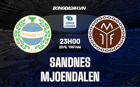 Nhận định Sandnes vs Mjoendalen 23h00 ngày 23/5 (Hạng 2 Na Uy 2022)
