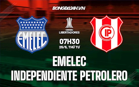 Nhận định Emelec vs Independiente Petrolero 7h30 ngày 25/5 (Copa Libertadores 2022)