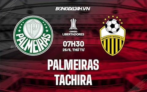 Nhận định bóng đá Palmeiras vs Tachira 7h30 ngày 25/5 (Copa Libertadores 2022)