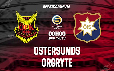 Nhận định,  Ostersunds vs Orgryte 0h00 ngày 25/5 (Hạng 2 Thụy Điển 2022)