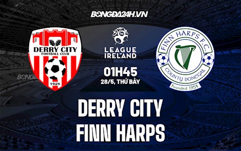 Nhận định Derry City vs Finn Harps 1h45 ngày 28/5 (VĐQG Ireland 2022)