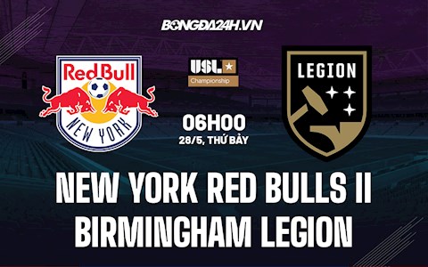 Nhận định New York Red Bulls II vs Birmingham Legion 6h00 ngày 28/5 (Hạng Nhất Mỹ 2022)