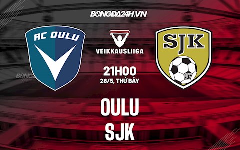 Nhận định,  Oulu vs SJK 21h00 ngày 28/5 (VĐQG Phần Lan 2022)