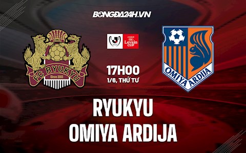 Nhận định,  Ryukyu vs Omiya Ardija 17h00 ngày 1/6 (Cúp Nhật Hoàng 2022)