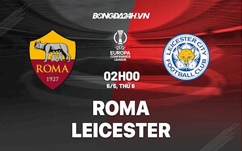 Roma 1-0 (2-1) Leicester: Abraham đưa Roma vào chung kết Europa Conference League