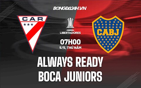 Nhận định Always Ready vs Boca Juniors 7h00 ngày 5/5 (Copa Libertadores 2022)