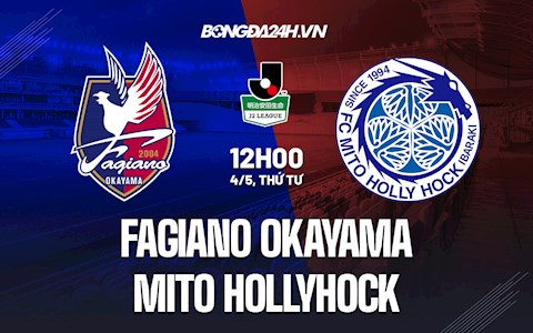 Nhận định Fagiano Okayama vs Mito Hollyhock 12h00 ngày 4/5 (Hạng 2 Nhật 2022)