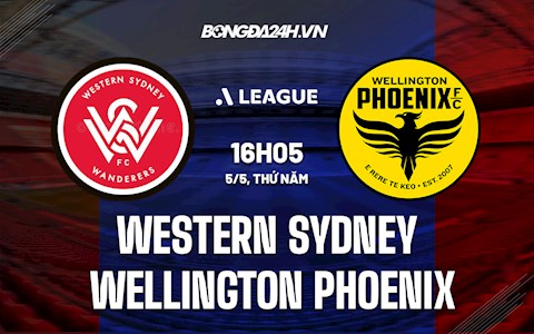 Nhận định Western Sydney vs Wellington Phoenix 16h05 ngày 5/5 (VĐQG Australia 2021/22)