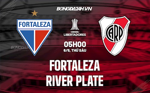 Nhận định,  Fortaleza vs River Plate 5h00 ngày 6/5 (Copa Libertadores 2022)