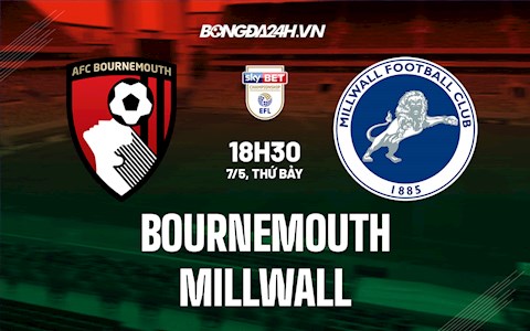 Nhận định,  Bournemouth vs Millwall 18h30 ngày 7/5 (Hạng nhất Anh 2021/22)