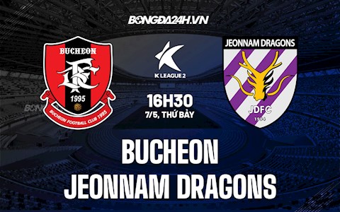 Nhận định Bucheon vs Jeonnam Dragons 16h30 ngày 7/5 (Hạng 2 Hàn Quốc 2022)