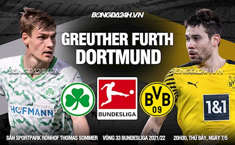 Nhận định Greuther Furth vs Dortmund 20h30 ngày 7/5 (Bundesliga 2021/22)