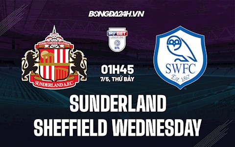 Nhận định Sunderland vs Sheffield Wednesday 1h45 ngày 7/5 (Hạng 3 Anh 2021/22)