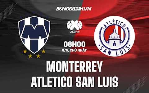 Nhận định Monterrey vs Atletico San Luis 8h00 ngày 8/5 (VĐQG Mexico 2021/22)