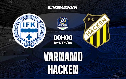 Nhận định Varnamo vs Hacken 0h00 ngày 10/5 (VĐQG Thụy Điển 2022)