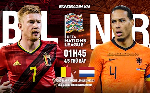 Nhận định Bỉ vs Hà Lan (01h45 ngày 4/6): Thất bại đầu tiên của Louis van Gaal?