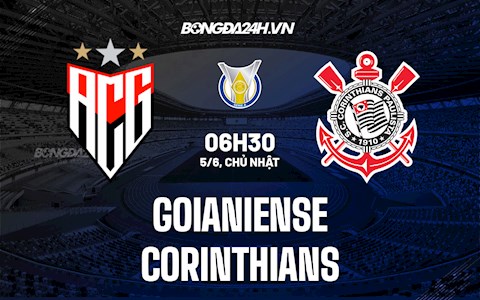 Nhận định Goianiense vs Corinthians 6h30 ngày 5/6 (VĐQG Brazil 2022)