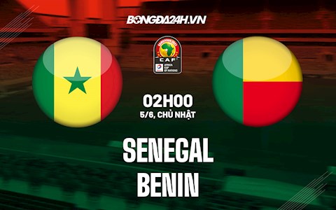 Nhận định, dự đoán Senegal vs Benin 2h00 ngày 5/6 (Vòng loại CAN 2023)