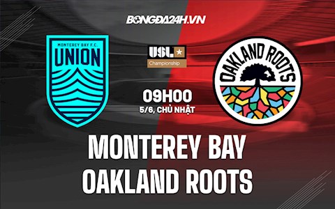 Nhận định Monterey Bay vs Oakland Roots 9h00 ngày 5/6 (Hạng Nhất Mỹ 2022)