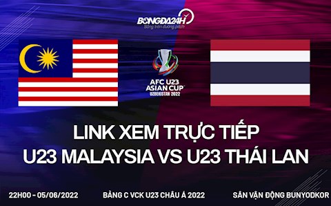 Trực tiếp bóng đá U23 châu Á 2022: U23 Malaysia vs U23 Thái Lan link xem VTV5 đêm nay