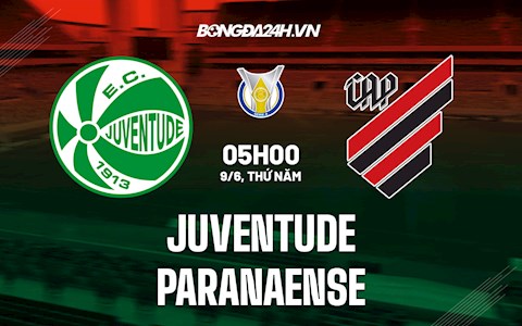 Nhận định,  Juventude vs Paranaense 5h00 ngày 9/6 (VĐQG Brazil 2022)