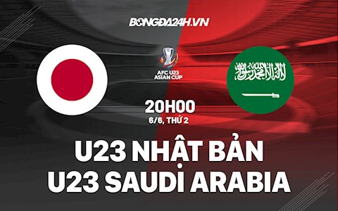 Nhận định U23 Nhật Bản vs U23 Saudi Arabia 20h00 ngày 6/6 (VCK U23 châu Á 2022)