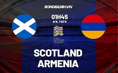 Nhận định,  Scotland vs Armenia 1h45 ngày 9/6 (UEFA Nations League 2022/23)