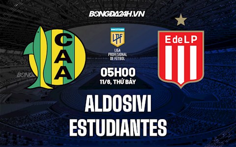 Nhận định,  Aldosivi vs Estudiantes 5h00 ngày 11/6 (VĐQG Argentina 2022)