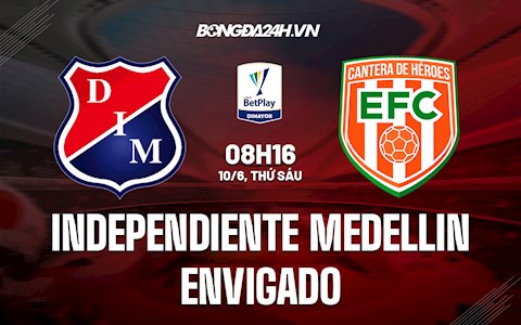 Nhận định Independiente Medellin vs Envigado 8h15 ngày 10/6 (VĐQG Colombia 2022)