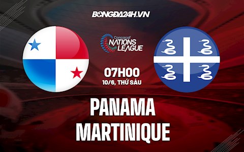 Nhận định bóng đá Panama vs Martinique 7h00 ngày 10/6 (CONCACAF Nations League 2022/23)