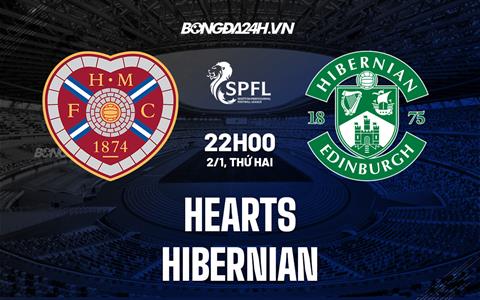 Nhận định bóng đá Hearts vs Hibernian 22h00 ngày 2/1 (VĐQG Scotland 2022/23)