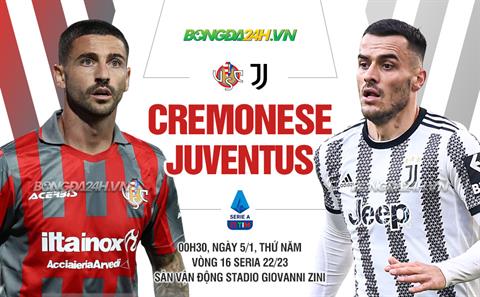 Nhận định - dự đoán Cremonese vs Juventus 0h30 ngày 5/1 (Serie A 2022/23)