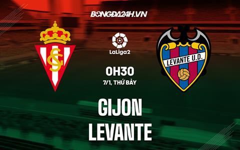 Nhận định - dự đoán Gijon vs Levante 0h30 ngày 7/1 (Hạng 2 TBN 2022/23)