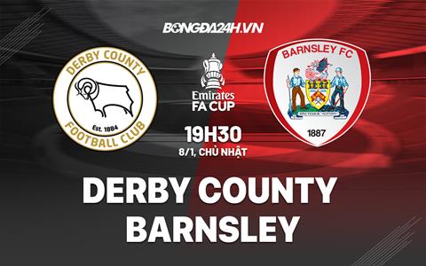 Nhận định Derby County vs Barnsley 19h30 ngày 8/1 (FA Cup 2022/23)