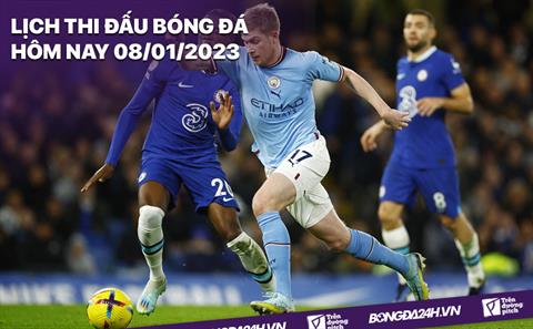 Lịch thi đấu bóng đá hôm nay 8/1/2023: Man City vs Chelsea