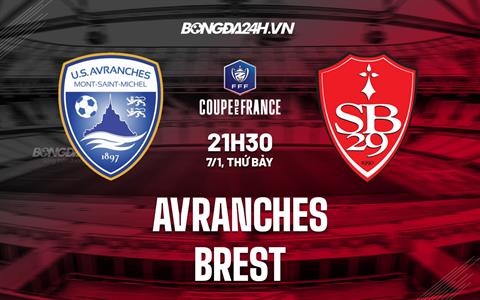 Nhận định - soi kèo Avranches vs Brest 21h30 ngày 7/1 (Cúp QG Pháp 2022/23)