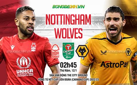 Nhận định Nottingham vs Wolves (02h45 ngày 12/01): Điểm tựa City Ground