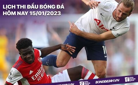 Lịch thi đấu bóng đá hôm nay 15/1/2023: Tottenham vs Arsenal