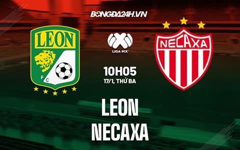 Nhận định bóng đá Leon vs Necaxa 10h05 ngày 17/1 (VĐQG Mexico 2023)