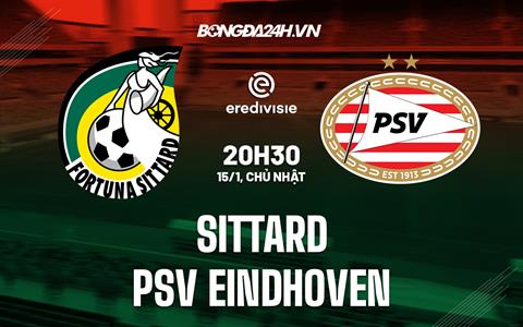 Nhận định bóng đá Sittard vs PSV Eindhoven 20h30 ngày 15/1 (VĐQG Hà Lan 2022/23)