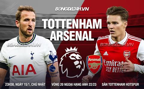 Nhận định Tottenham vs Arsenal (23h30 ngày 15/1): Cẩn thận cựa gà sắc!