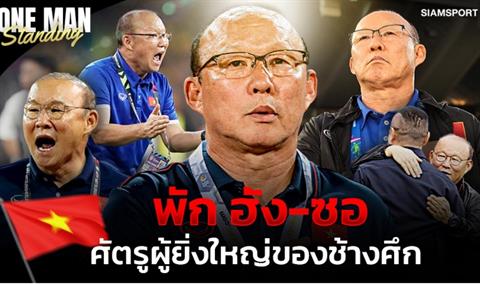 HLV Park Hang Seo bất ngờ được báo Thái tôn vinh