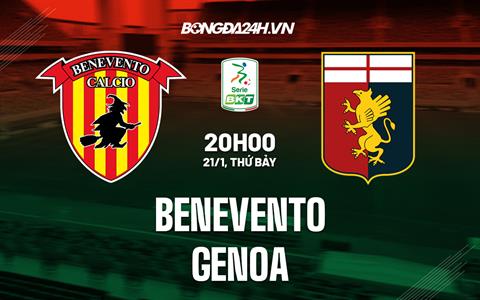 Nhận định - dự đoán Benevento vs Genoa 20h00 ngày 21/1 (Hạng 2 Italia 2022/23)