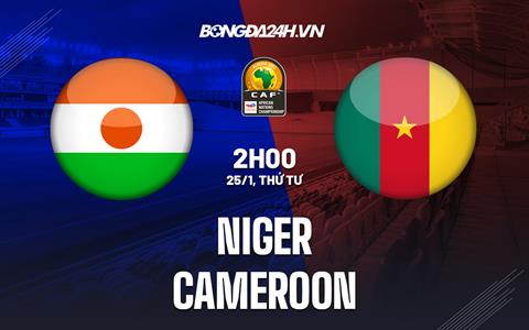 Nhận định - soi kèo Niger vs Cameroon 2h00 ngày 25/1 (CHAN 2022)