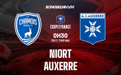 Nhận định dự đoán Niort vs Auxerre 0h30 ngày 23/1 (Cúp QG Pháp)